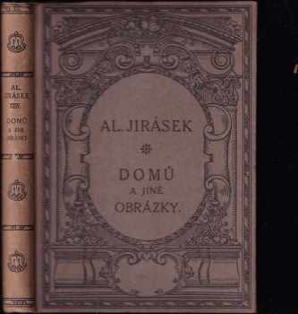 Alois Jirásek: Domů a jiné obrázky
