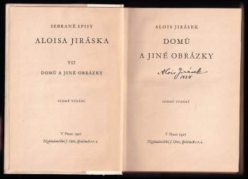 Alois Jirásek: Domů a jiné obrázky - VÝTISK 179 z 200 + PODPIS ALOIS JIRÁSEK