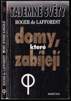 Roger de Lafforest: Domy, které zabíjejí