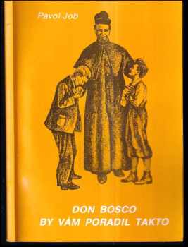 Don Bosco by vám poradil takto
