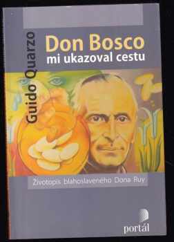 Guido Quarzo: Don Bosco mi ukazoval cestu