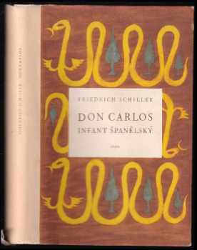 Friedrich Schiller: Don Carlos, infant španělský : dramatická báseň