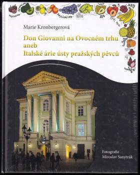Don Giovanni na Ovocném trhu, aneb, Italské árie ústy pražských pěvců