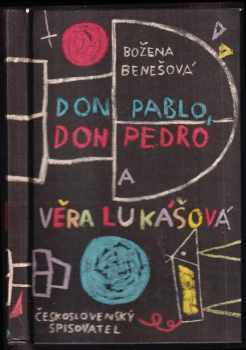 Don Pablo, don Pedro a Věra Lukášová - Božena Benešová (1959, Československý spisovatel) - ID: 70179
