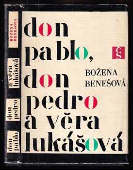 Božena Benešová: Don Pablo, don Pedro a Věra Lukášová