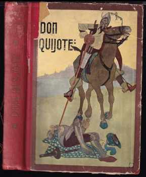 Don Quijote de la Mancha - Miguel de Cervantes Saavedra (1910, Emil Šolc) - ID: 2157473