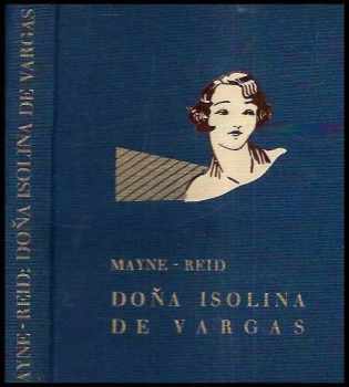 Mayne-Reid: Doňa Isolina de Vargas : dobrodružný román z Mexika