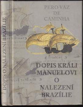 Pero Vaz de Caminha: Dopis králi Manuelovi o nalezení Brazílie