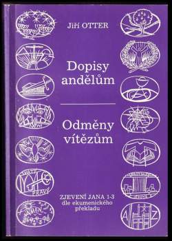 Dopisy andělům ; Odměny vítězům : [biblické studie ke knize] Zjevení Jana kapitoly 1-3 ekumenického překladu