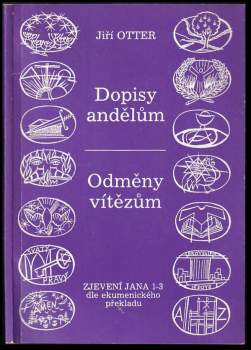 Dopisy andělům ; Odměny vítězům : [biblické studie ke knize] Zjevení Jana kapitoly 1-3 ekumenického překladu