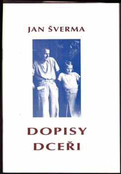 Jan Šverma: Dopisy dceři