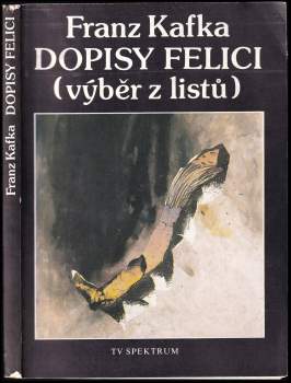 Franz Kafka: Dopisy Felici