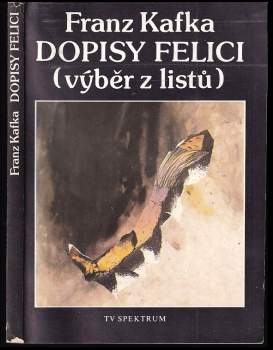 Franz Kafka: Dopisy Felici
