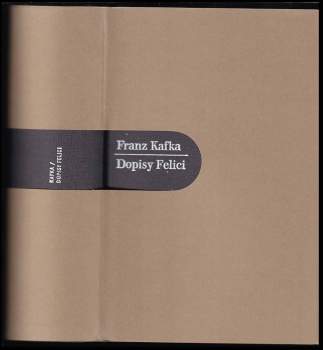 Dopisy Felici - Franz Kafka (1999, Nakladatelství Franze Kafky) - ID: 850089