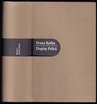 Dopisy Felici - Franz Kafka (1999, Nakladatelství Franze Kafky) - ID: 850091