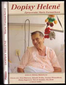 Helena Růžičková: Dopisy Heleně, aneb, Adresát: Helena Růžičková, odesílatel: Eva Pilarová, Zdeněk Troška, Yvonne Přenosilová, Hana Zagorová, Slávek Jandák, Ota Jirák a mnozí další-