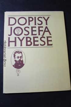 Josef Hybeš: Dopisy Josefa Hybeše (1850-1921)