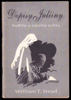 W. T Stead: Dopisy Juliiny