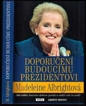 Madeleine Korbel Albright: Doporučení budoucímu prezidentovi - jak vrátit Americe dobrou pověst a vůdčí roli ve světě