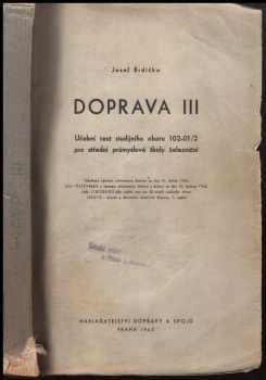 Josef Brdíčko: Doprava : Učební text pro 3. roč. stud. oboru 102-01/2 pro stř. prům. školy žel