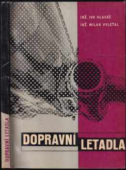 Dopravní letadla - Ivo Hlaváč, Milan Vyleťal (1963, Nakladatelství dopravy a spojů) - ID: 212191