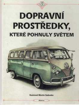 Dopravní prostředky, které pohnuly světem