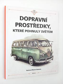 Štěpánka Sekaninová: Dopravní prostředky, které pohnuly světem