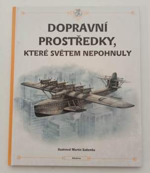 Dopravní prostředky, které světem nepohnuly