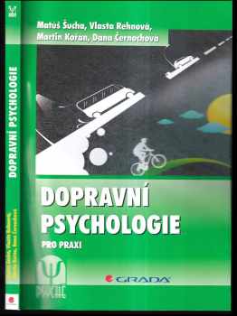 Dopravní psychologie pro praxi : výběr, výcvik a rehabilitace řidičů - Matúš Šucha (2013, Grada) - ID: 822695