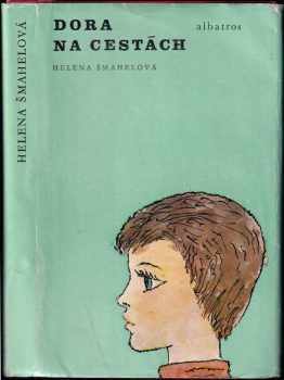 Dora na cestách : Pro čtenáře od 12 let - Helena Šmahelová (1983, Albatros) - ID: 447495