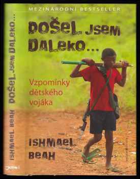 Ishmael Beah: Došel jsem daleko