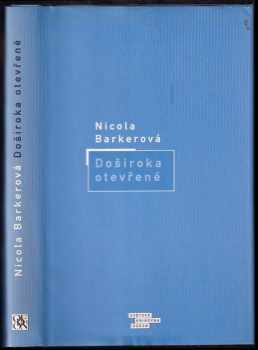 Nicola Barker: Doširoka otevřené