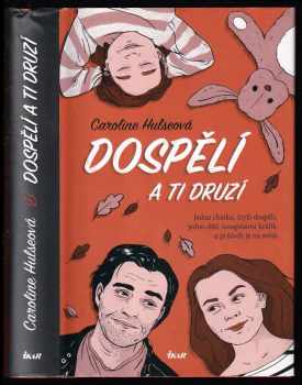 Caroline Hulse: Dospělí a ti druzí