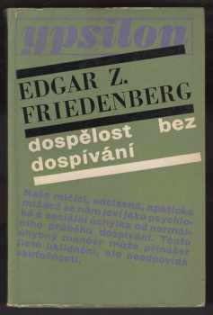 Dospělost bez dospívání - Edgar Zodiag Friedenberg (1967, Mladá fronta) - ID: 57515
