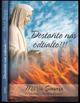 Maria Simma: "Dostaňte nás odtiaľto!!!"