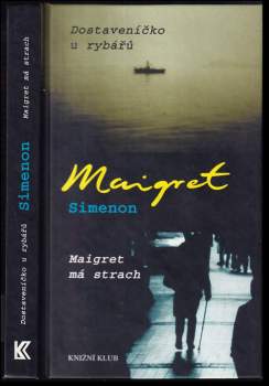 Georges Simenon: Dostaveníčko u rybářů ; Maigret má strach