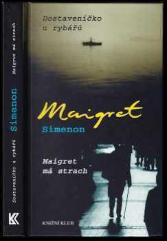 Dostaveníčko u rybářů ; Maigret má strach