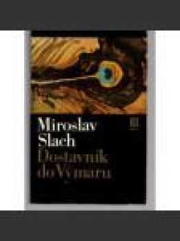 Miroslav Slach: Dostavník do Výmaru