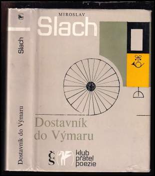 Dostavník do Výmaru : [román o J.W. Goethovi] - Kamil Bednář, Johann Wolfgang von Goethe, Miroslav Slach (1976, Československý spisovatel) - ID: 774230