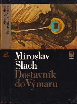 Dostavník do Výmaru - Miroslav Slach (1982, Práce) - ID: 794472