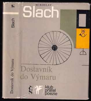 Dostavník do Výmaru : [román o JW. Goethovi]. - Kamil Bednář, Johann Wolfgang von Goethe, Miroslav Slach (1976, Československý spisovatel) - ID: 508165