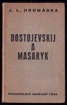 Josef Lukl Hromádka: Dostojevskij a Masaryk