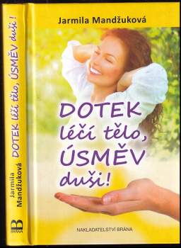 Dotek léčí tělo, úsměv duši!