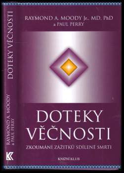 Raymond A Moody: Doteky věčnosti