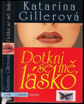 Dotkni se mě, lásko - Katarína Gillerová-Brezníková (2006, Motto) - ID: 654921