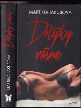 Martina Jakubová: Dotyky vášne