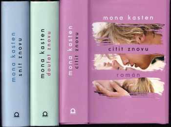 Mona Kasten: KOMPLET Mona Kasten 3X Cítit znovu + Doufat znovu + Snít znovu