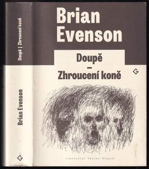 Brian Evenson: Doupě ; Zhroucení koně
