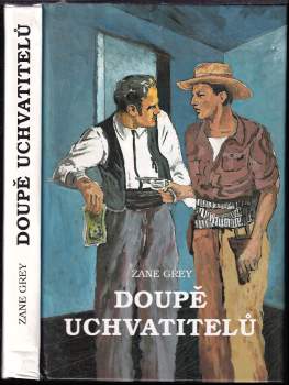 Zane Grey: Doupě uchvatitelů