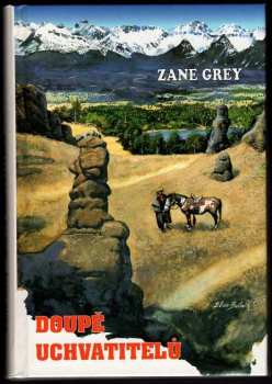 Zane Grey: Doupě uchvatitelů